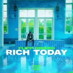 Rich Today - Single by Flipp Dinero album reviews, ratings, credits