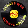 Always Was Always Will Be - Single album lyrics, reviews, download