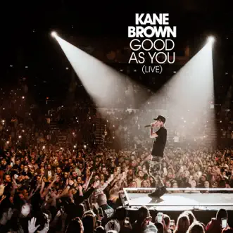 Good as You (Live) - Single by Kane Brown album download