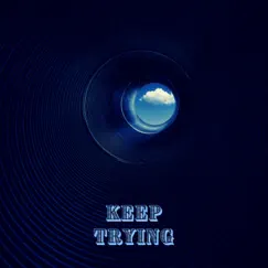 Keep Trying - Single by Unknwnn Reeality album reviews, ratings, credits