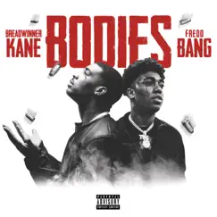 Bodies (feat. Fredo Bang) - Single by Breadwinner Kane album reviews, ratings, credits