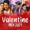 Valentine Mix 2021 song lyrics