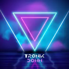 Down - Single by Tronik album reviews, ratings, credits