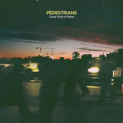 Pedestrians - Single by Cyber Posix & Midan album reviews, ratings, credits