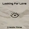 Looking for Love - Single album lyrics, reviews, download