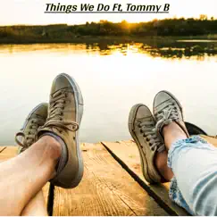 Things We Do (feat. Tommy B) - Single by Onesixtwo album reviews, ratings, credits