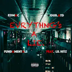 Evrything's a Lie - Single (feat. Lil Hitz) - Single by Kdmac, JDUB.atd & Fundamentals album reviews, ratings, credits