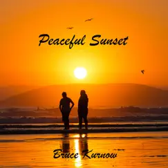 Peaceful Sunset by Bruce Kurnow album reviews, ratings, credits