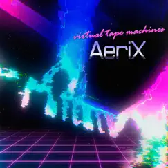 Virtual Tape Machines - EP by AeriX album reviews, ratings, credits