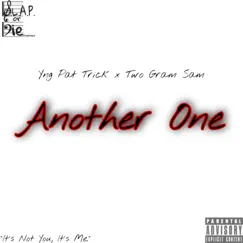 Another One (feat. Two Gram Sam) - Single by Yng Pat Trick album reviews, ratings, credits