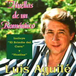 Huellas de un Romántico by Luis Aguilé album reviews, ratings, credits