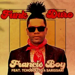 Funk Duro (feat. Tchobolito & Sarissari) - Single by Francis Boy album reviews, ratings, credits