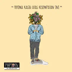 Terima Kasih Atas Kesempatan Ini - Single by Popcorn album reviews, ratings, credits