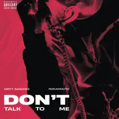 Don't Talk to Me by Rokamouth & Dirty Sanchez 47 album reviews, ratings, credits