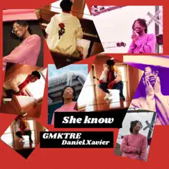 She Know (feat. Daniel.Xavier) - Single by GMKTRE album reviews, ratings, credits