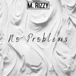 No Problems - Single by M. Rizzy album reviews, ratings, credits