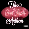 The Bad Bitch Anthem (feat. CincoMillionz & Yung Nell) - Single album lyrics, reviews, download