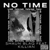 No Time (feat. Killian!) - Single album lyrics, reviews, download
