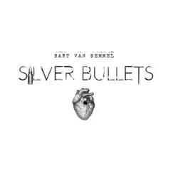 Silver Bullets - Single by Bart Van Bemmel album reviews, ratings, credits