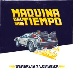 Máquina Del Tiempo - Single by Osmerlin & Ldmusica album reviews, ratings, credits