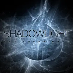 Shadowlight by Ted Yoder album reviews, ratings, credits
