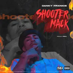 Shooter Mack - Single by Danky Frxnkie album reviews, ratings, credits