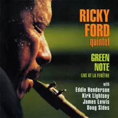 Green Note (Live at La Fenêtre) [feat. Eddie Henderson, Kirk Lightsey, James Lewis & Doug Sides] by Ricky Ford Quintet album reviews, ratings, credits