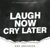 Laugh Now Cry Later (Remix) - Single album lyrics, reviews, download