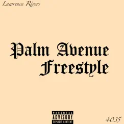 Palm Avenue Freestyle - Single by Lawrence Rivers album reviews, ratings, credits