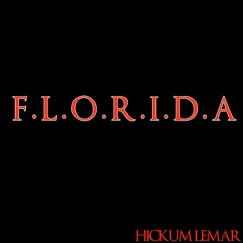 F.L.O.R.I.D.A - Single by HICKUM LEMAR album reviews, ratings, credits