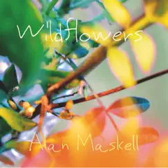 Wildflowers by Alan Maskell album reviews, ratings, credits