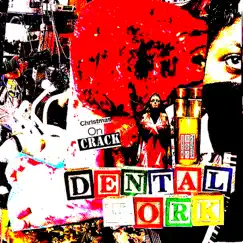Christmas On Crack - Single by Dental Work album reviews, ratings, credits