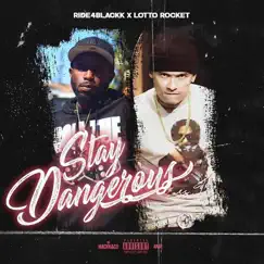 Stay Dangerous - Single (feat. Lotto Rocket) - Single by Ride4Blackk album reviews, ratings, credits