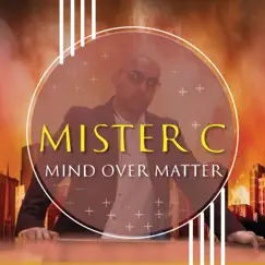Mind over Matter - Single by Mister C album reviews, ratings, credits