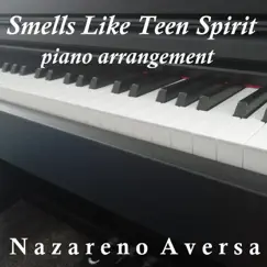 Smells Like Teen Spirit (Piano Arrangement) - Single by Nazareno Aversa album reviews, ratings, credits