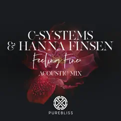 Feeling Fine (Acoustic Mix) - Single by C-Systems & Hanna Finsen album reviews, ratings, credits