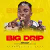 Big Drip Remix (feat. Poe Thug, Oseikrom, Lific & Ypee) - Single album lyrics, reviews, download