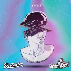 Sweat - Single by Mason Flint & DRECHSLER album reviews, ratings, credits