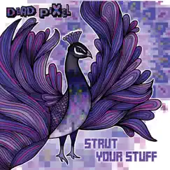 Strut Your Stuff by Dead Pixel album reviews, ratings, credits