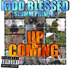 Up & Coming (feat. Slumm Prince) - Single by Kidd Blessed album reviews, ratings, credits