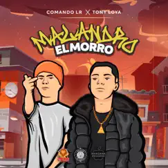 Malandro el Morro - Single by Comando LR & Tony Loya album reviews, ratings, credits
