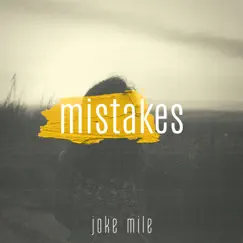 Mistakes - Single by Joke Mile album reviews, ratings, credits