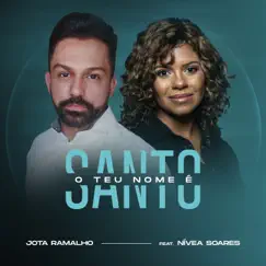 O Teu Nome É Santo (feat. Nivea Soares) - Single by Jota Ramalho album reviews, ratings, credits