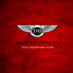 Bentley Truck (feat. Backwood Nash) Song Lyrics