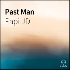 Past Man - Single by Papi JD album reviews, ratings, credits
