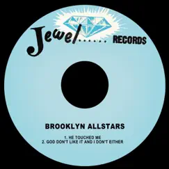 He Touched Me / God Don't Like It and I Don't Either - Single by Brooklyn Allstars album reviews, ratings, credits