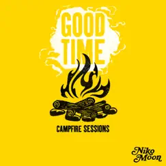 GOOD TIME Campfire Sessions - EP by Niko Moon album reviews, ratings, credits
