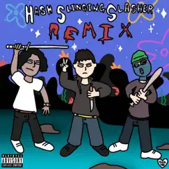 Hash Slinging Slasher Remix (feat. $cxttybrvh) [Remix] - Single by Lilcockpump & Kid-X album reviews, ratings, credits