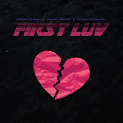 First Luv (feat. Vehnu Moon & TessSoOriginal) - Single by Bobby B Mac album reviews, ratings, credits