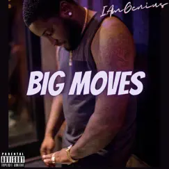 Big Moves - Single by IAmGenius album reviews, ratings, credits